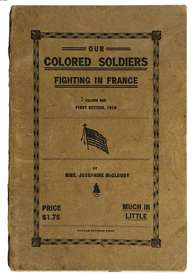 (MILITARY--WORLD WAR I.) MCCLOUDY, MME. JOSEPHINE. Our Colored Soldiers Fighting in France. Volume One, First Edition, 1918.